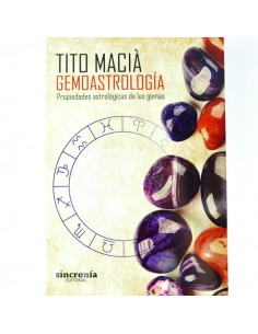 Gemoastrologie. Propriétés astrologiques des pierres précieuses - Tito Macià