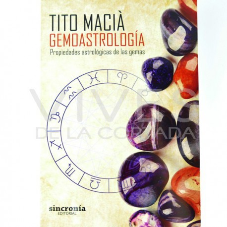 Gemoastrologie. Propriétés astrologiques des pierres précieuses - Tito Macià